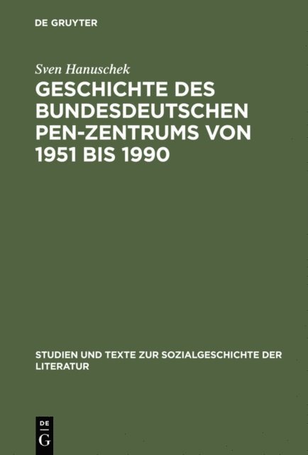 Sven Hanuschek - Geschichte des bundesdeutschen PEN-Zentrums von 1951 bis 1990, E-bok