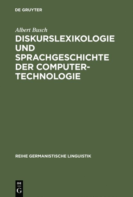 Albert Busch - Diskurslexikologie und Sprachgeschichte der Computertechnologie, E-bok