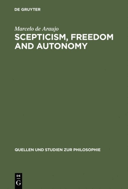 Marcelo de Araujo - Scepticism, Freedom and Autonomy, E-bok