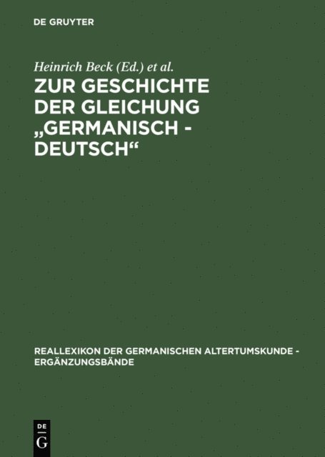 Dietrich Hakelberg, Heiko Steuer, Dieter Geuenich, Heinrich Beck - Zur Geschichte der Gleichung "germanisch - deutsch", E-bok