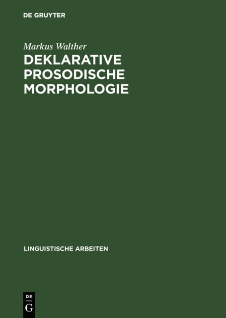 Markus Walther - Deklarative prosodische Morphologie, E-bok