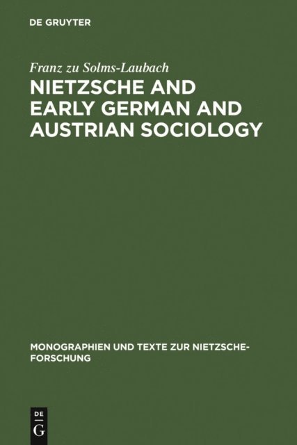 Franz zu Solms-Laubach - Nietzsche and Early German and Austrian Sociology, E-bok