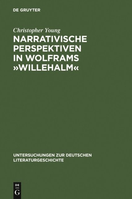 Christopher Young - Narrativische Perspektiven in Wolframs »Willehalm«, E-bok