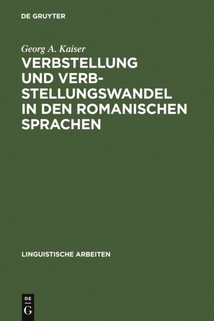 Georg A. Kaiser - Verbstellung und Verbstellungswandel in den romanischen Sprachen, E-bok