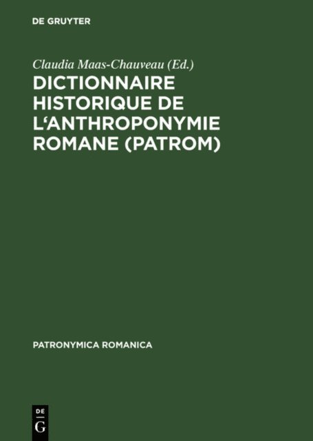 Claudia Maas-Chauveau, Dieter Kremer - Dictionnaire historique de l'anthroponymie romane (PatRom), E-bok