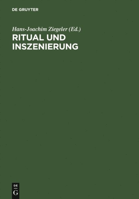 Hans-Joachim Ziegeler - Ritual und Inszenierung, E-bok