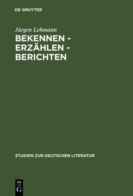 Jurgen Lehmann - Bekennen - Erzählen - Berichten, E-bok