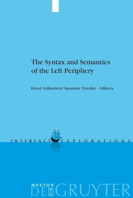 Susanne Trissler, Horst Lohnstein - Syntax and Semantics of the Left Periphery, E-bok