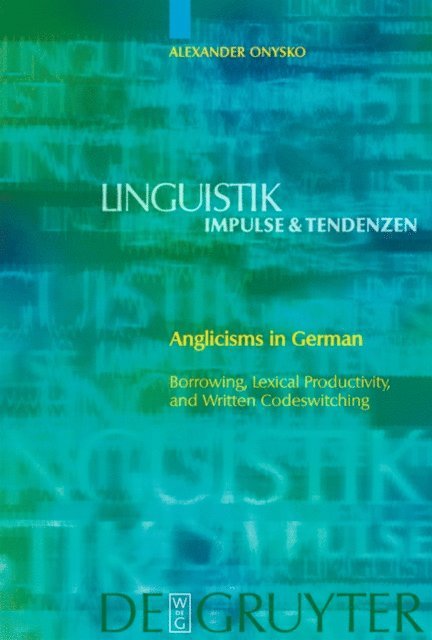 Alexander Onysko - Anglicisms in German, E-bok