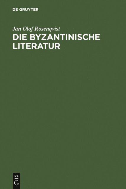 Jan Olof Rosenqvist - Die byzantinische Literatur, E-bok