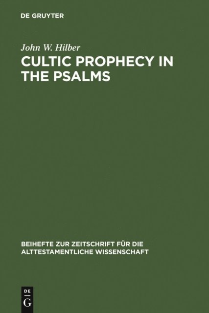 John W. Hilber - Cultic Prophecy in the Psalms, E-bok