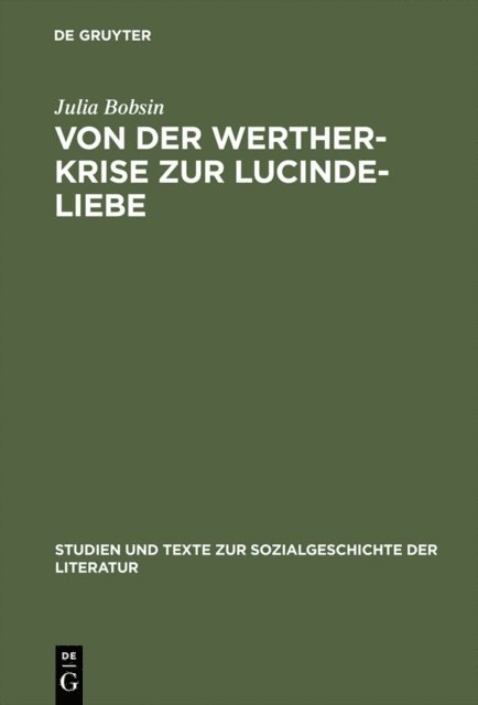Julia Bobsin - Von der Werther-Krise zur Lucinde-Liebe, E-bok