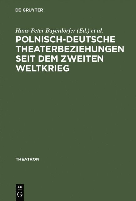 Malgorzata Sugiera, Malgorzata Leyko, Hans-Peter Bayerdorfer - Polnisch-deutsche Theaterbeziehungen seit dem Zweiten Weltkrieg, E-bok