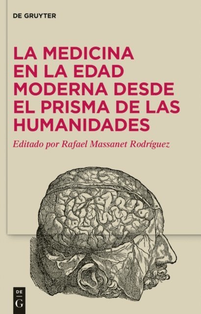 Rafael Massanet Rodriguez - La medicina en la Edad Moderna desde el prisma de las Humanidades, E-bok