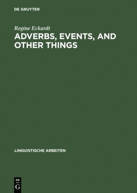 Regine Eckardt - Adverbs, Events, and Other Things, E-bok