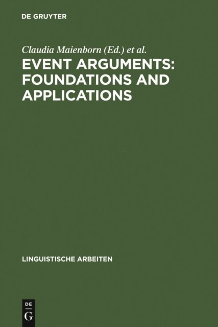 Angelika Wollstein, Claudia Maienborn - Event Arguments: Foundations and Applications, E-bok