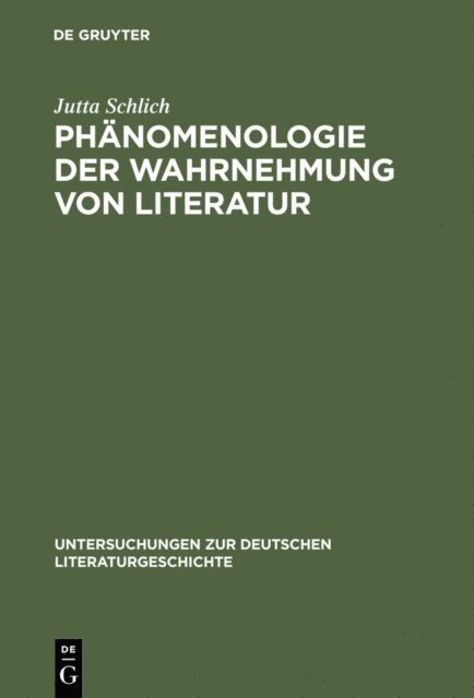 Jutta Schlich - Phänomenologie der Wahrnehmung von Literatur, E-bok