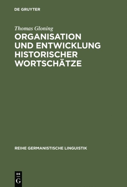 Thomas Gloning - Organisation und Entwicklung historischer Wortschätze, E-bok
