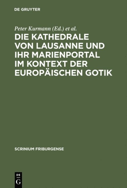 Martin Rohde, Peter Kurmann - Die Kathedrale von Lausanne und ihr Marienportal im Kontext der europäischen Gotik, E-bok