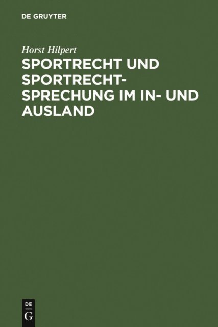 Horst Hilpert - Sportrecht und Sportrechtsprechung im In- und Ausland, E-bok