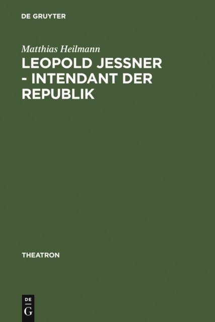 Matthias Heilmann - Leopold Jessner - Intendant der Republik, E-bok