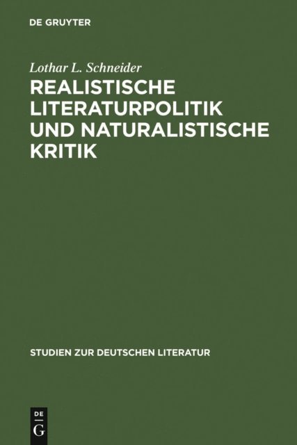Lothar L. Schneider - Realistische Literaturpolitik und naturalistische Kritik, E-bok