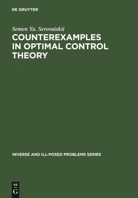 Semen Ya. Serovaiskii - Counterexamples in Optimal Control Theory, E-bok