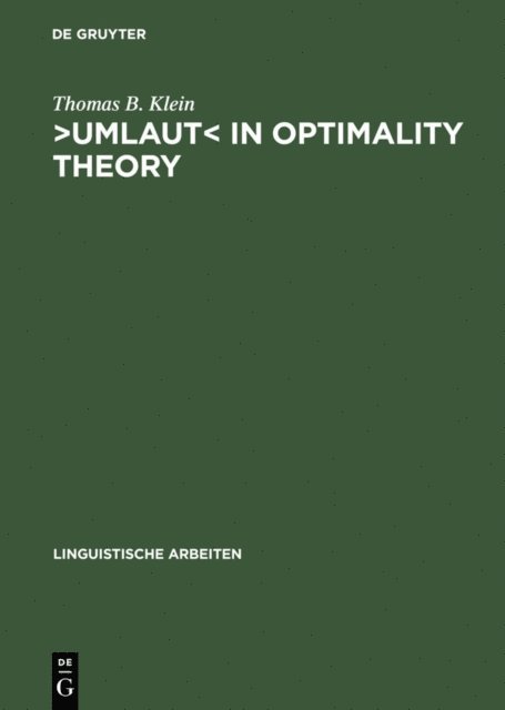Thomas B. Klein - Umlaut  in Optimality Theory, E-bok