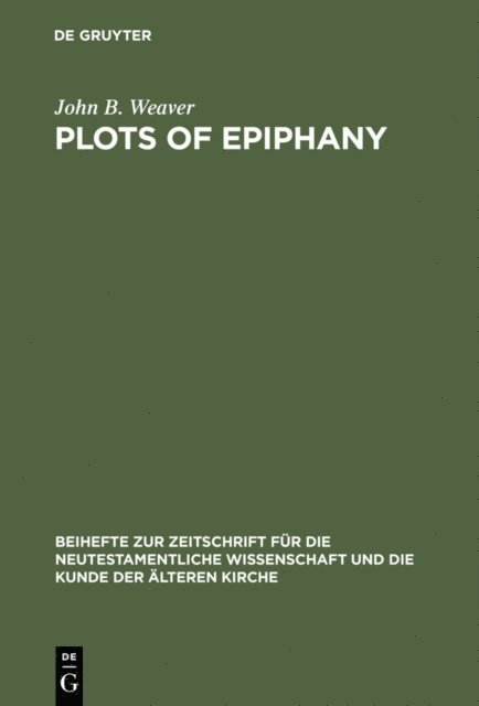John B. Weaver - Plots of Epiphany, E-bok