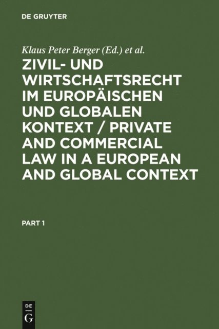 Ulrich Wackerbarth, Andreas Schluter, Harald Herrmann, Georg Borges, Klaus Peter Berger - Zivil- und Wirtschaftsrecht im Europäischen und Globalen Kontext / Private and Commercial Law in a European and Global Context, E-bok