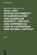 Zivil- und Wirtschaftsrecht im Europÿischen und Globalen Kontext / Private and Commercial Law in a European and Global Context