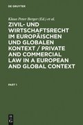 Zivil- und Wirtschaftsrecht im Europaischen und Globalen Kontext / Private and Commercial Law in a European and Global Context