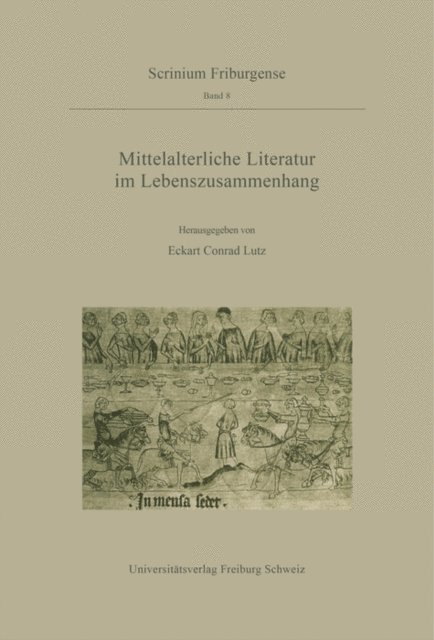 Eckart Conrad Lutz - Mittelalterliche Literatur im Lebenszusammenhang, E-bok