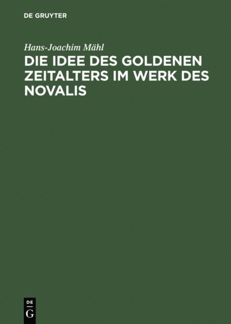 Hans-Joachim Mahl - Die Idee des goldenen Zeitalters im Werk des Novalis, E-bok