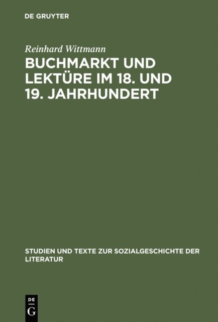 Reinhard Wittmann - Buchmarkt und Lektüre im 18. und 19. Jahrhundert, E-bok