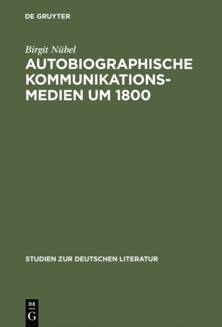 Birgit Nubel - Autobiographische Kommunikationsmedien um 1800, E-bok
