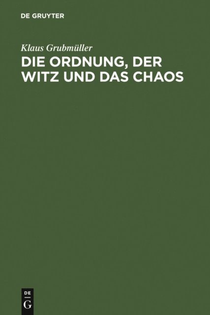 Klaus Grubmuller - Die Ordnung, der Witz und das Chaos, E-bok