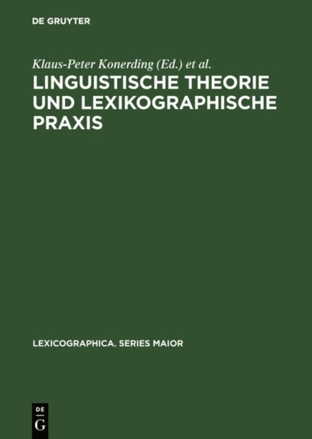 Andrea Lehr, Klaus-Peter Konerding - Linguistische Theorie und lexikographische Praxis, E-bok