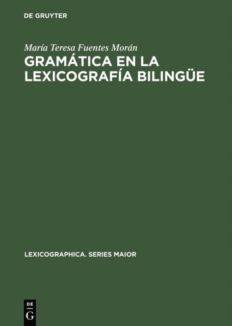 Maria Teresa Fuentes Moran - Gramática en la lexicografía bilingüe, E-bok