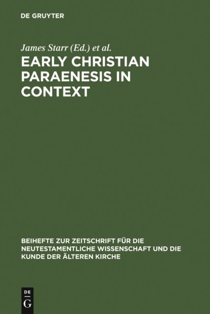 Troels Engberg-Pedersen, James Starr - Early Christian Paraenesis in Context, E-bok