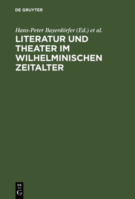 Helmut Schanze, Karl Otto Conrady, Hans-Peter Bayerdorfer - Literatur und Theater im Wilhelminischen Zeitalter, E-bok