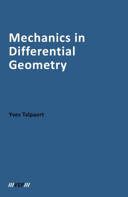 Yves Talpaert - Mechanics in Differential Geometry, E-bok