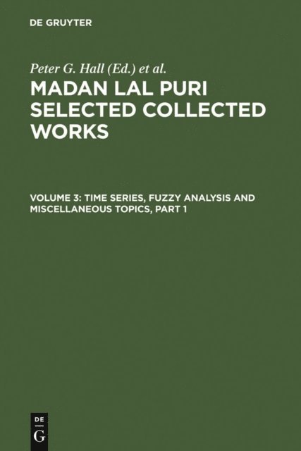 Madan Lal Puri, George G. Roussas, Marc Hallin, Peter G. Hall - Time Series, Fuzzy Analysis and Miscellaneous Topics, E-bok
