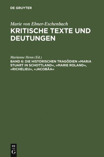 Marianne Henn - Die historischen Tragödien »Maria Stuart in Schottland«, »Marie Roland«, »Richelieu«, »Jacobäa«, E-bok