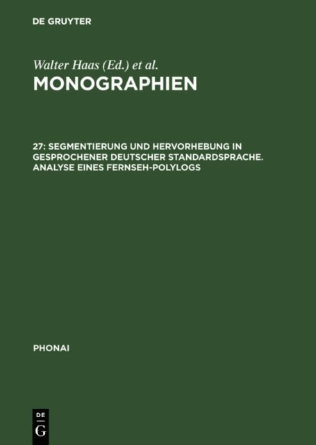 Hans-Walter Roye - Segmentierung und Hervorhebung in gesprochener deutscher Standardsprache. Analyse eines Fernseh-Polylogs, E-bok