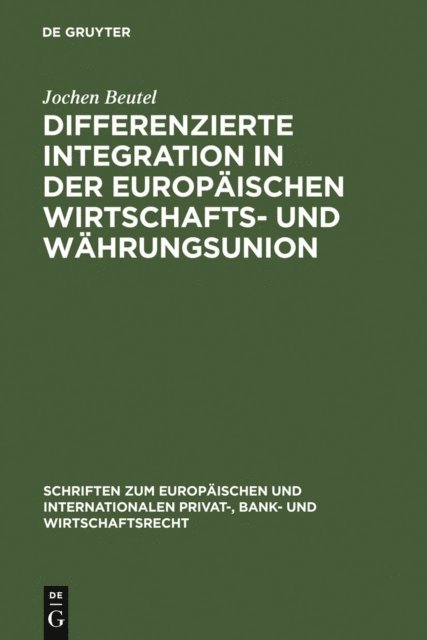 Jochen Beutel - Differenzierte Integration in der Europäischen Wirtschafts- und Währungsunion, E-bok