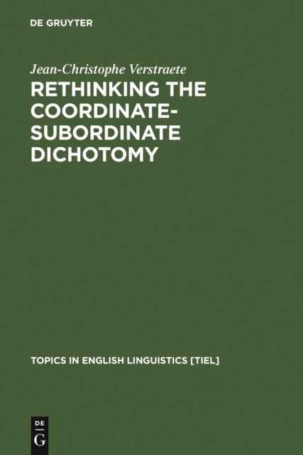 Jean-Christophe Verstraete - Rethinking the Coordinate-Subordinate Dichotomy, E-bok
