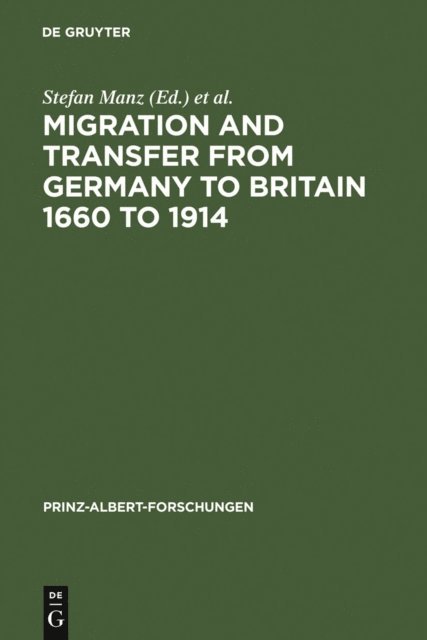 John R. Davis, Margit Schulte Beerbuhl, Stefan Manz - Migration and Transfer from Germany to Britain 1660 to 1914, E-bok