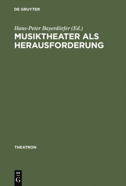 Hans-Peter Bayerdorfer - Musiktheater als Herausforderung, E-bok
