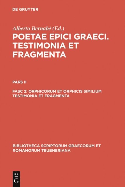Alberto Bernabe - Orphicorum et Orphicis similium testimonia et fragmenta, E-bok